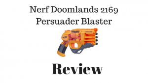 The Nerf Doomlands 2169 Persuader Blaster