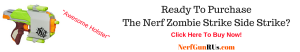Ready To Purchase The Nerf Zombie Strike Side Strike | NerfGunRUs.com