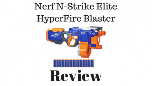 Nerf N-Strike Elite HyperFire Blaster Review