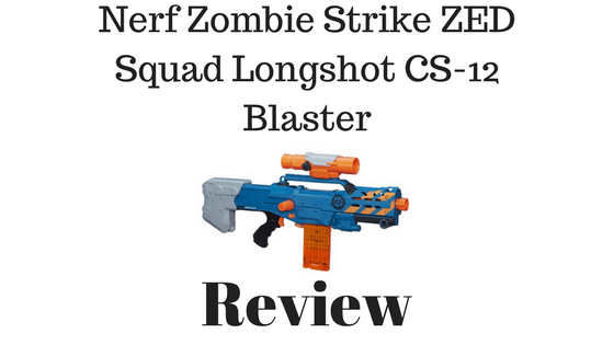 Nerf Zombie Strike ZED Squad Longshot CS-12 Blaster Review
