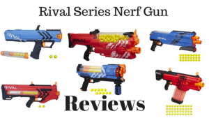 Rival Series Nerf Gun Reviews