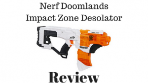 Nerf Doomlands Impact Zone Desolator Review