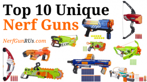 Top 10 Unique Nerf Guns | NerfGunRUs.com