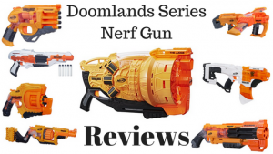 Doomlands Series Nerf Gun Reviews
