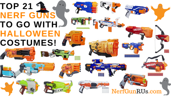 Top 21 Nerf Guns To Go With Halloween Costumes | NerfGunRUs.com