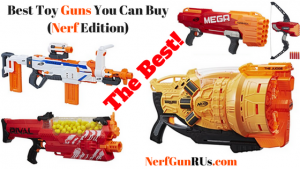 Best Toy Guns You Can Buy (Nerf Edition) | NerfGunRUs.com