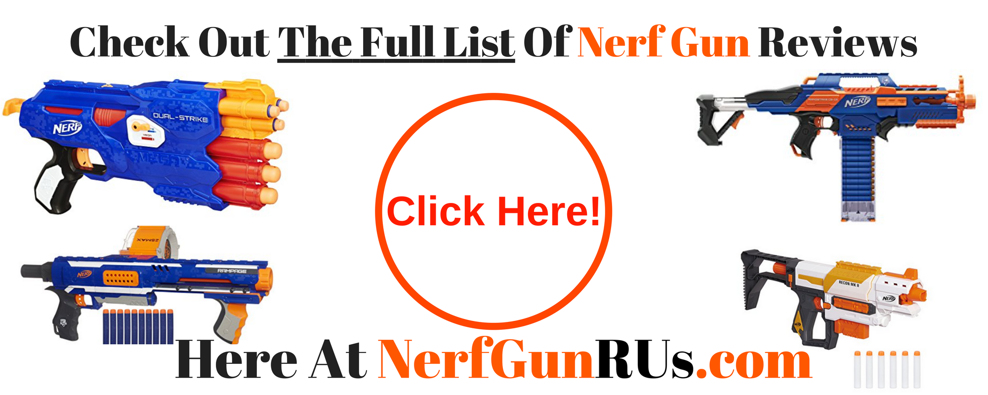Check Out The Full List Of Nerf Gun Reviews here at NerfGunRUs.com