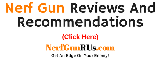 Nerf Gun Reviews And Recommendations | NerfGunRUs.com