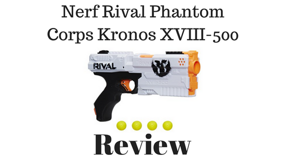 Nerf Rival Phantom Corps Kronos XVIII-500 Review