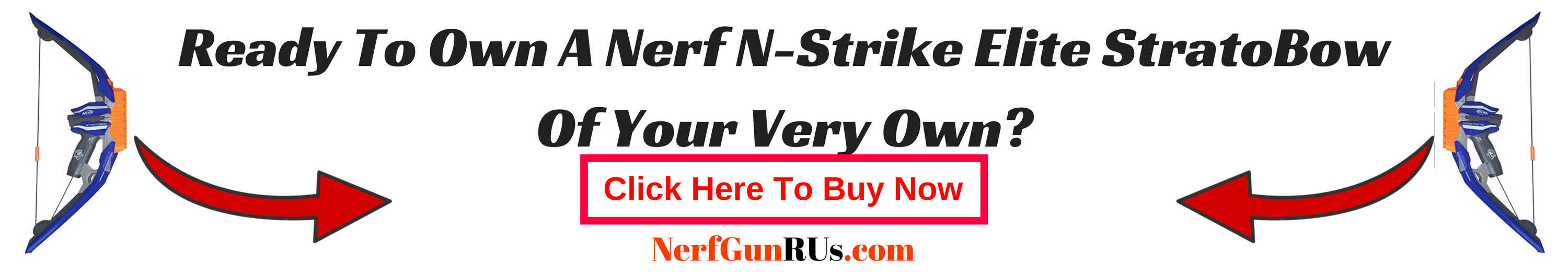 Ready To Own A Nerf N-Strike Elite StratoBow Of Your Very Own_