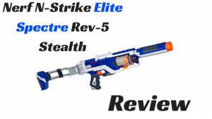 Nerf N-Strike Elite Spectre Rev-5 Stealth Review