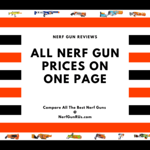 All Nerf Gun Prices On One Page | NerfGunRUs.com